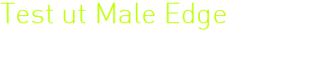 Test ut Male Edge Penis-O-Meter her